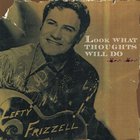 Lefty Frizzell - Look What Thoughts Will Do CD1