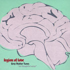 legion of love - Grey Matter Tunes