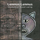 Lemmus Lemmus - Chameleon Mood Swing