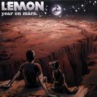 Lemon - Year on Mars