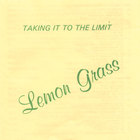 Lemon Grass - Taking it to the Limit