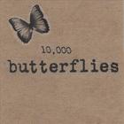 10,000 Butterflies