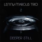 Lenny Marcus - Deeper, Still