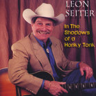 Leon Seiter - Shadows Of A Honky Tonk