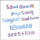 Leonard - Lowdown Pop Song Singers And How Leonard Sees Them