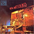 Les Rita Mitsouko - 5 Titres En Plus