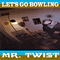 Let's Go Bowling - Mr. Twist