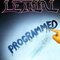 Lethal - Programmed