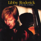 Libby Roderick - If You See a Dream