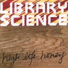 Library Science - High Life Honey
