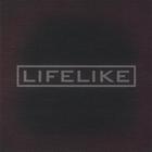 Lifelike - LIFELIKE