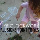 Like Clockwork - All Signs Point To Yes