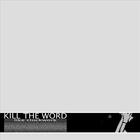 Like Clockwork - Kill The Word