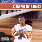 Lil' Keke - Changin' Lanes