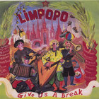 Limpopo - Give Us A Break