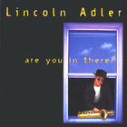 Lincoln Adler - are you in there?