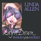 Linda Allen - Lay It Down: Images of the Sacred