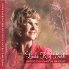 Linda Kay Burk - Singing the Songs of My Heart