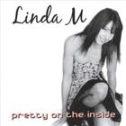 Linda M - Pretty on the Inside