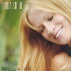 Linda Stout - Good Luck Child