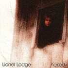 Lionel Lodge - Naked