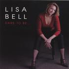 Lisa Bell - Dare To Be...