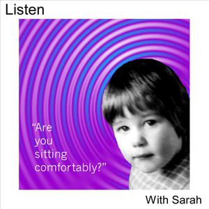 Are You Sitting Comfortably?