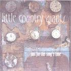 Little Country Giants - Just For This Songs Time