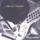 Little Doc Thornton - Hurricane