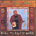 Little Johnny Kantreed - Bring Me A Little Water