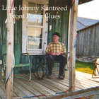 Little Johnny Kantreed - Front Porch Blues