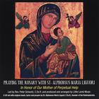 Little Lamb Music - Praying the Rosary with St. Alphonsus Maria Liguori