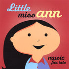 Little Miss Ann - Music for Tots