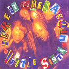 Little Sista - Here it Comes Again