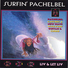 Liv & Let Liv - Surfin' Pachelbel