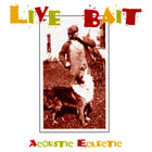 Live Bait - Acoustic Eclectic