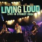 Living Loud - Live In Sydney 2004