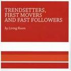 Trendsetters First Movers And Fast Followers