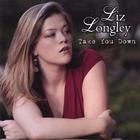 Liz Longley - Take You Down