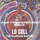 Lo Cell - Lo Cell The Glorious Bastard