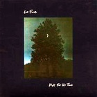 Lo Fine - Not For Us Two