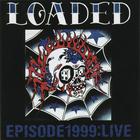 Loaded - Episode 1999: Live