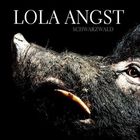 Lola Angst - Schwarzwald CD2