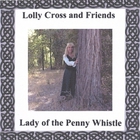 Lolly Cross - Lady of the Penny Whistle
