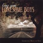 Long Gone Lonesome Boys - Crawling Back to You