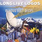 Long Live Logos - Mundus Vult Decipi