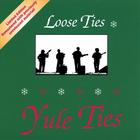 Loose Ties - Yule Ties