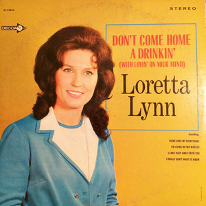 Don't Come Home A Drinkin' (With Lovin' On Your Mind) (Vinyl)