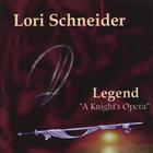 Lori Schneider - Legend: "A Knight's Opera"
