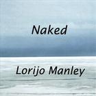 Lorijo Manley - Naked